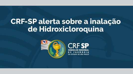 Imagem com fundo azul com o texto CRF-SP alerta sobre o risco da inalação de hidroxicloroquina